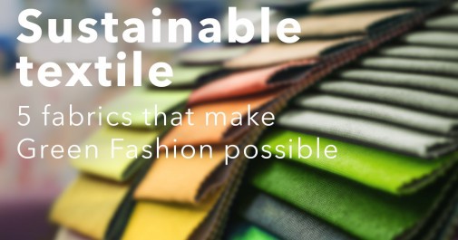 Nachhaltige Textilien: Fünf Stoffe, die Mode grüner machen - House of U